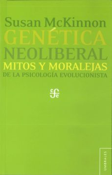 genetica neoliberal, mitos y moralejas-9786071608680