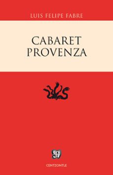 cabaret provenza (ebook)-luis felipe fabre-9786071616180