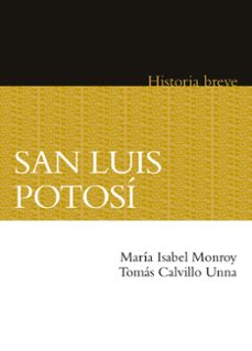 san luis potosi. historia breve (ebook)-maria isabel monroy castillo-tomas calvillo unna-9786071640680