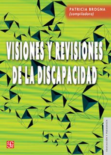 visiones y revisiones de la discapacidad (ebook)-patricia brogna-9786071641380
