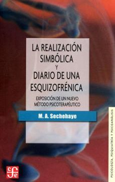 la realizacion simbolica y diario de una esquizofrenica-m a sechehaye-9786071650580
