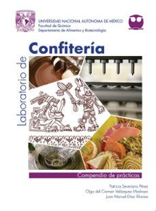 laboratorio de confiteria (ebook)-patricia severiano pérez-olga carmen velázquez del madrazo-juan manuel díaz álvarez-9786073082280