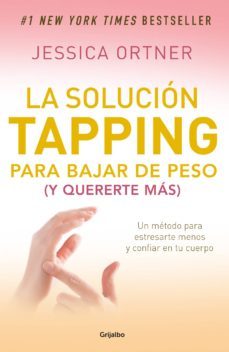 la solucion tapping para bajar de peso (y quererte mas) (ebook)-jessica ortner-9786073131780