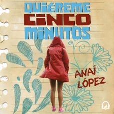 quiereme cinco minutos (audiolibro)-anai lopez-9786073186780
