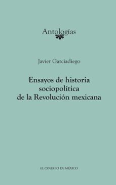 ensayos de historia sociopolítica de la revolución mexicana (ebook)-javier garciadiego-9786074625080