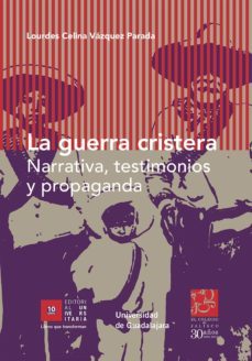 la guerra cristera (ebook)-lourdes celina vazquez parada-9786077421580