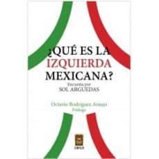 ¿qué es la izquierda mexicana?-9786077521280