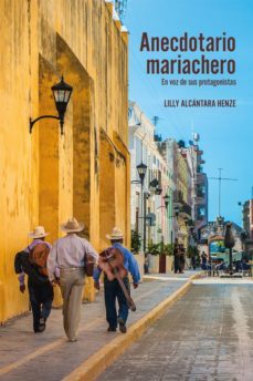 anecdotario mariachero (ebook)-lilly alcantara henze-9786078676880