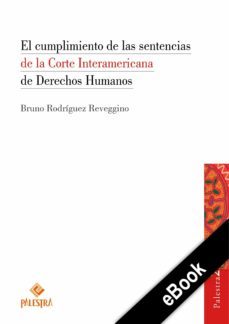 el cumplimiento de las sentencias de la corte interamericana de derechos humanos (ebook)-9786123252380