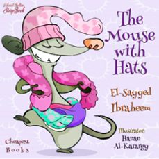 the mouse with hats (ebook)-el-sayyed ibraheem-el-sayyed ibraheem-hanan al-karargy-9786256308480