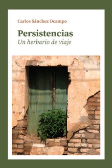 persistencias. un herbario de viaje (ebook)-carlos sánchez ocampo-9786287729780