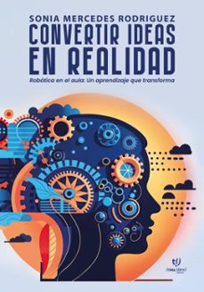 convertir ideas en realidad (ebook)-sonia mercedes rodriguez-9786313067480