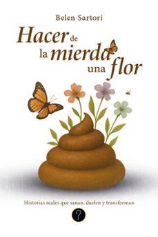 hacer de la mierda una flor (ebook)-belen sartori-9786313120680