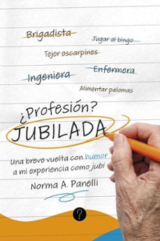 ¿profesión? jubilada-norma a. panelli-9786313121380