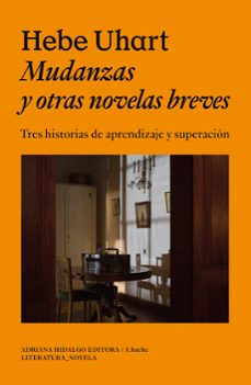 mudanzas y otras novelas breves-hebe uhart-9786316615480