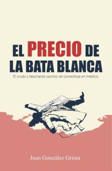 el precio de la bata blanca (ebook)-juan gonzález grima-9786316664280