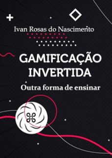 gamificaço invertida (ebook)-ivan rosas do nascimento-9786500300680