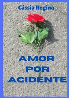 amor por acidente (ebook)-cássia regina-9786500460780