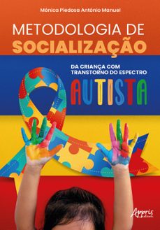 metodologia de socializaço da criança com transtorno do espectro autista (ebook)-mónica piedosa antónio manuel-9786525056180
