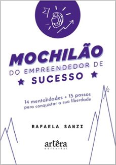 mochilo do empreendedor de sucesso: 14 mentalidades + 15 passos para conquistar a sua liberdade (ebook)-rafaela sanzi-9786525063980