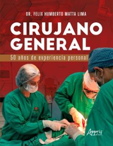 cirujano general: 50 años de experiencia personal (ebook)-dr. felix humberto matta lima-9786525081380