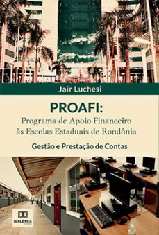 proafi: programa de apoio financeiro as escolas estaduais de rondonia (ebook)-jair luchesi-9786525229980