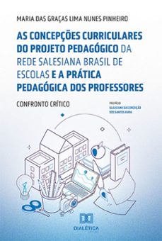 as concepçes curriculares do projeto pedagogico da rede salesiana brasil de escolas e a pratica pedagogica dos professores: (ebook)-maria das graças lima nunes pinheiro-9786525236780