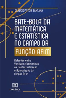 bate-bola da matematica e estatistica no campo da funço afim (ebook)-cláudio vitor santana-9786525248080