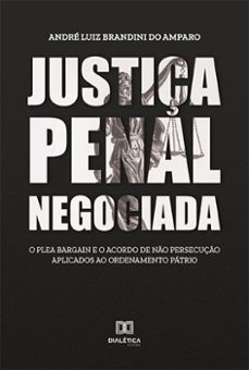 justiça penal negociada (ebook)-andré luiz brandini do amparo-9786525269580