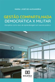gesto compartilhada democratica x militar (ebook)-maria josé de alexandria-9786525293080