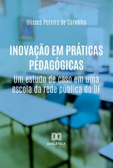 inovaço em praticas pedagogicas (ebook)-ulisses pereira de carvalho-9786525296180