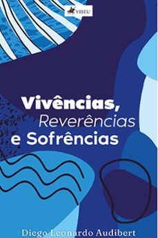 vivencias, reverencias e sofrencias (ebook)-diego leonardo audibert-9786525422480