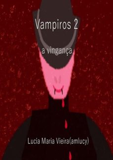 vampiros 2, a vingança (ebook)-lucia maria vieira ( amlucy)-9786526604380