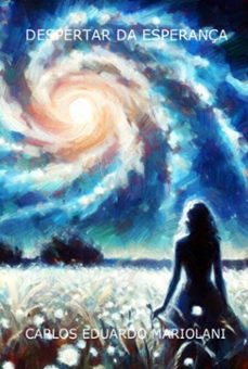 despertar da esperança (ebook)-carlos eduardo mariolani-9786526618080