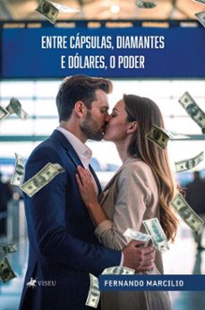 entre capsulas, diamantes e dolares, o poder (ebook)-fernando marcilio-9786528027880