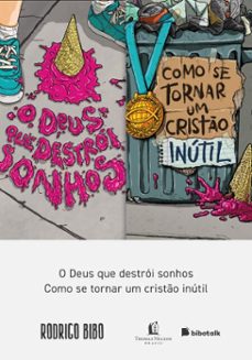 coleço rodrigo bibo (o deus que destroi sonhos e como se tornar um cristo inutil) (ebook)-rodrigo bibo-9786552172280