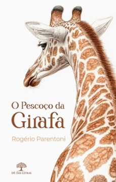 o pescoço da girafa (ebook)-rogério parentoni-9786552395580