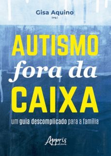 autismo fora da caixa: um guia descomplicado para a família (ebook)-gisa aquino-9786555236880