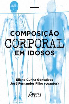 composiço corporal em idosos (ebook)-eliane cunha gonçalves-9786555238280