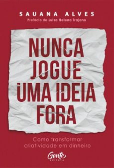 nunca jogue uma ideia fora (ebook)-sauana alves-9786555445480