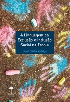 a linguagem da excluso e incluso social na escola (ebook)-sueli sales fidalgo-9786556321080