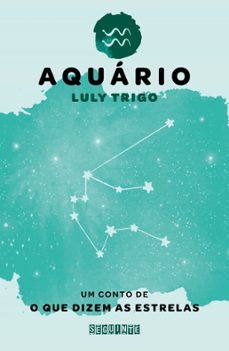 o que dizem as estrelas: aquário (ebook)-luly trigo-9786557827680