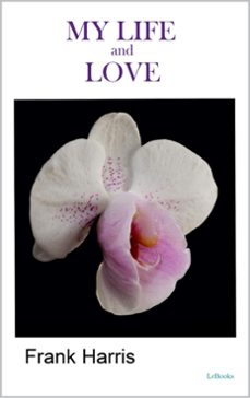 my life and loves (ebook)-frank harris-9786558942580