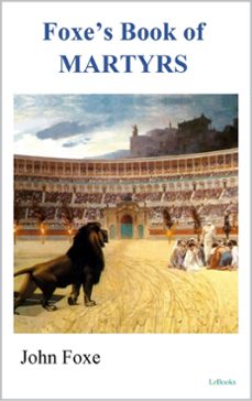 foxe's book of martyrs - john foxe (ebook)-john foxe-9786558943280