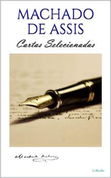 machado de assis: cartas selecionadas (ebook)-machado de assis-9786558945680