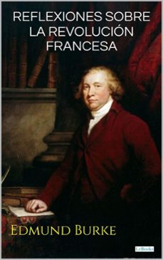 reflexiones sobre la revolucion francesa (ebook)-edmund burke-9786558949480
