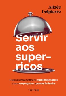 servir aos super-ricos (ebook)-alizee delpierre-9786560021280