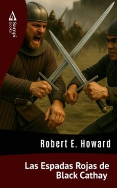 las espadas rojas de black cathay (ebook)-robert e. howard-9786561338080