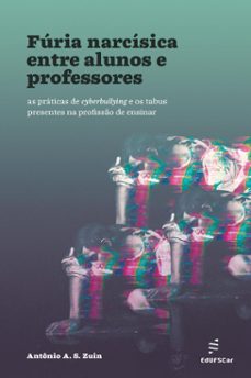 furia narcisica entre alunos e professores (ebook)-antônio álvaro soares zuin-9786586768480