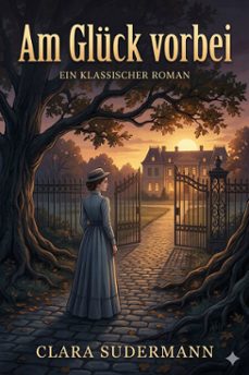 am gluck vorbei (ebook)-clara sudermann-9786726567980